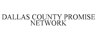 DALLAS COUNTY PROMISE NETWORK