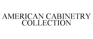 AMERICAN CABINETRY COLLECTION