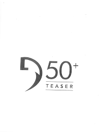 D 50+ TEASER