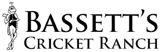 BASSETT'S CRICKET RANCH