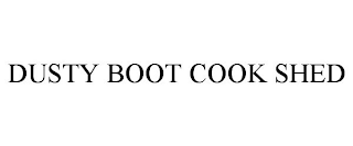 DUSTY BOOT COOK SHED