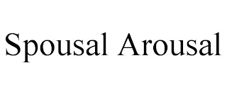 SPOUSAL AROUSAL