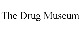 THE DRUG MUSEUM