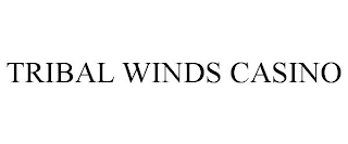 TRIBAL WINDS CASINO
