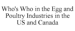 WHO'S WHO IN THE EGG AND POULTRY INDUSTRIES IN THE US AND CANADA