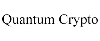 QUANTUM CRYPTO