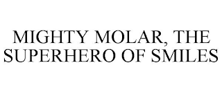 MIGHTY MOLAR, THE SUPERHERO OF SMILES