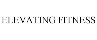 ELEVATING FITNESS