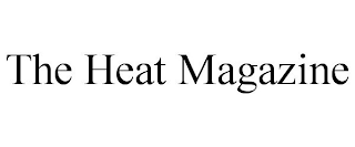 THE HEAT MAGAZINE