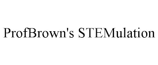 PROFBROWN'S STEMULATION