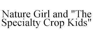 NATURE GIRL AND "THE SPECIALTY CROP KIDS"