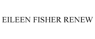 EILEEN FISHER RENEW