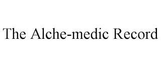 THE ALCHE-MEDIC RECORD