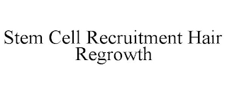 STEM CELL RECRUITMENT HAIR REGROWTH