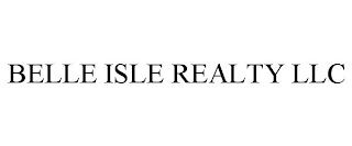 BELLE ISLE REALTY LLC