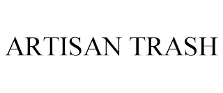 ARTISAN TRASH