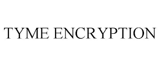 TYME ENCRYPTION