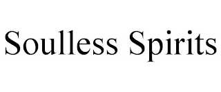 SOULLESS SPIRITS