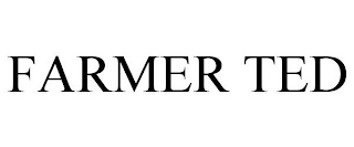 FARMER TED