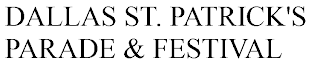 "DALLAS ST. PATRICK'S PARADE & FESTIVAL"