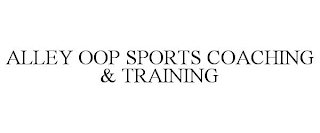 ALLEY OOP SPORTS COACHING & TRAINING