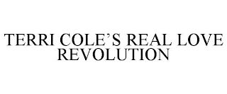 TERRI COLE'S REAL LOVE REVOLUTION