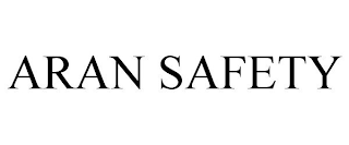 ARAN SAFETY