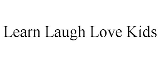 LEARN LAUGH LOVE KIDS