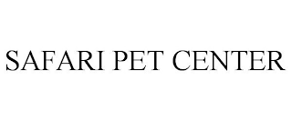 SAFARI PET CENTER