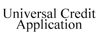 UNIVERSAL CREDIT APPLICATION