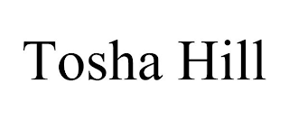 TOSHA HILL
