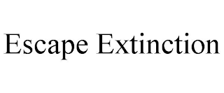 ESCAPE EXTINCTION