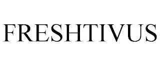 FRESHTIVUS