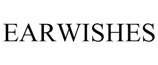 EARWISHES