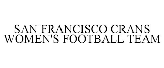 SAN FRANCISCO CRANS WOMEN'S FOOTBALL TEAM