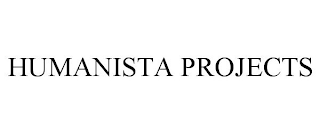 HUMANISTA PROJECTS