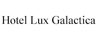 HOTEL LUX GALACTICA