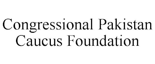 CONGRESSIONAL PAKISTAN CAUCUS FOUNDATION