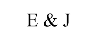 E & J