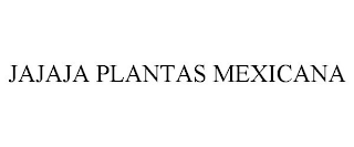 JAJAJA PLANTAS MEXICANA