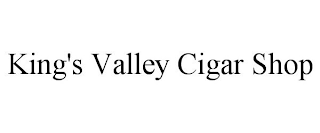 KING'S VALLEY CIGAR SHOP