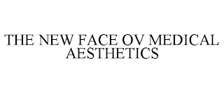 THE NEW FACE OV MEDICAL AESTHETICS