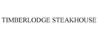 TIMBERLODGE STEAKHOUSE