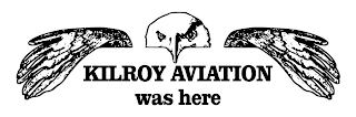 KILROY AVIATION WAS HERE