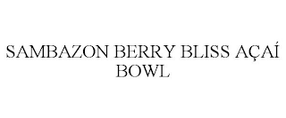 SAMBAZON BERRY BLISS AÇAÍ BOWL