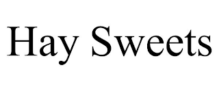 HAY SWEETS