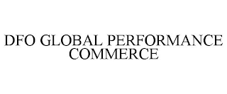 DFO GLOBAL PERFORMANCE COMMERCE