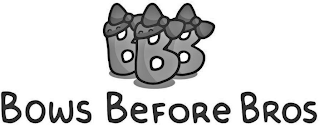 BBB BOWS BEFORE BROS