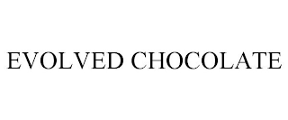 EVOLVED CHOCOLATE