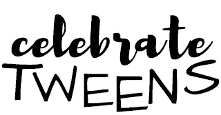 CELEBRATE TWEENS